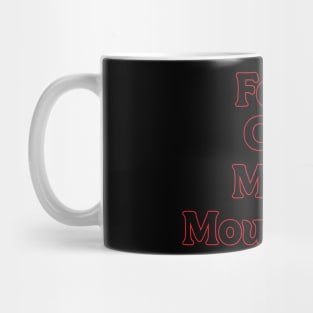 FAITH CAN MOVE MOUNTAINS Mug